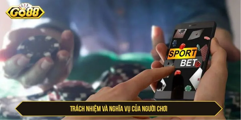 Điều Khoản Dịch Vụ GO88 - Quy Định Người Chơi Cần Biết Người chơi cần chủ động cập nhật điều khoản dịch vụ GO88