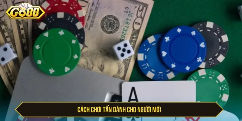 Cách Chơi Tấn GO88 - Luật Bài Và Kinh Nghiệm Cho Người Mới Cách chơi tấn dành cho người mới