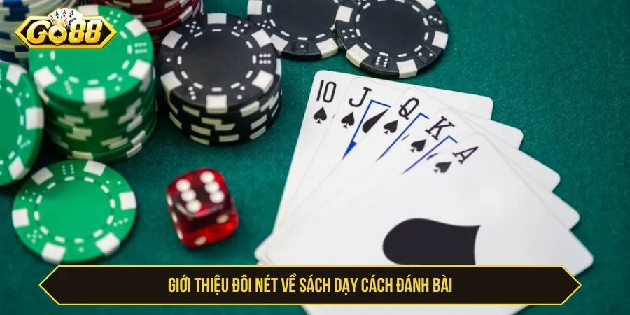 Sách Dạy Đánh Bài GO88 - Cẩm Nang Luật Và Chiến Thuật Giới thiệu đôi nét về sách dạy cách đánh bài