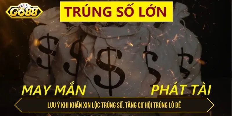 Xin Lộc Trúng Số GO88 - Mẹo Cầu May Và Lưu Ý An Toàn Lưu ý khi xin lộc trúng số