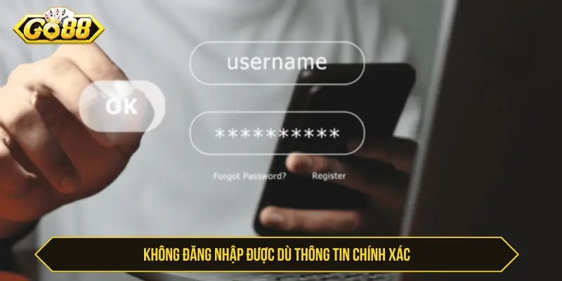 Tài Khoản GO88 Bị Khóa Phải Làm Sao? Cách Xử Lý An Toàn Không đăng nhập được dù thông tin chính xác